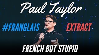 SPEAKING FRENCH WITH NO ACCENT  FRANGLAIS  PAUL TAYLOR [upl. by Yoral997]