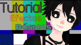 『MMD☆TUTORIAL』Efectos Básicos Para Principiantes 1 [upl. by Irpac]