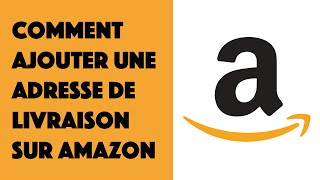 Comment ajouter une adresse de livraison sur Amazon [upl. by Us]