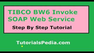 TIBCO BW6 Tutorial  Consume SOAP Web Service Using Invoke Activity [upl. by Marduk]