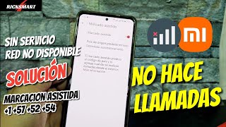 Como Solucionar sin señal El prefijo 1 57 52 54 marcacion asistida no hace llamada Xiaomi [upl. by Otit]