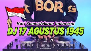 DJ 17 AGUSTUS 1945 FULL BASS 2024  HARI KEMERDEKAAN 17 AGUSTUS REMIX TIKTOK TERBARU 2024 [upl. by Nevanod534]