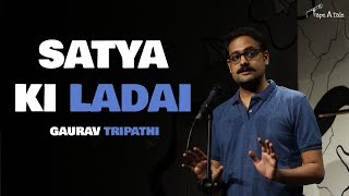 Satya ki Ladai  Gaurav Tripathi  Kahaaniya  A Storytelling Show By Tape A Tale [upl. by Nelag]