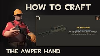 Team Fortress 2  How to craft The Awper Hand [upl. by Annadal463]