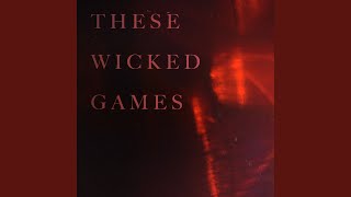 These Wicked Games [upl. by Zebapda]