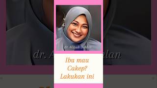 dr Aisyah Dahlan ke4  Ibu mau Cakep [upl. by Ocker765]