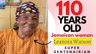 Oldest Woman Alive in Jamaica 110 year old Leanora Watson [upl. by Fasta676]