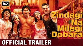 Zindagi Na Milegi Dobara  Official Trailer  Hrithik Roshan Farhan Akhtar Abhay Deol [upl. by Devaj]