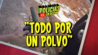 POLICÍAS EN ACCIÓN 40  quotTODO POR UN POLVOquot [upl. by Maharva]