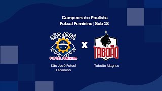 São José 0x2 Taboão  1° Tempo  Campeonato Paulista Futsal Feminino Sub 18 [upl. by Schwinn427]