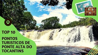 O que fazer em Ponte Alta do Tocantins 10 pontos turísticos mais visitados tocantins [upl. by Quiteris]