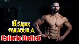 8 Signs You Are in A Calorie Deficit You MUST Know This [upl. by Ahsitak248]