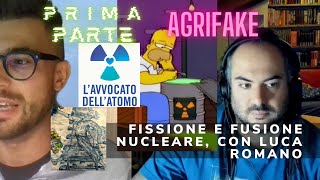 FISSIONE E FUSIONE NUCLEARE CON LUCA ROMANO L’AVVOCATO DELL’ATOMO PARTE 1 [upl. by Freytag4]