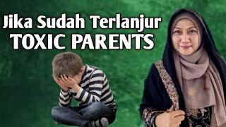 Bila Sudah Terlanjur Toxic Parents dalam memberikan pola asuh  dr Aisah Dahlan  dr Aisyah Dahlan [upl. by Lanctot]