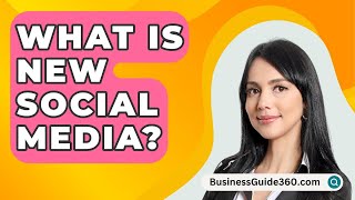 What Is New Social Media  BusinessGuide360com [upl. by Yllod]