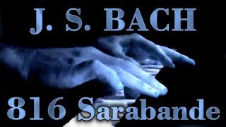 Johann Sebastian BACH Sarabande BWV 816 [upl. by Eanil410]