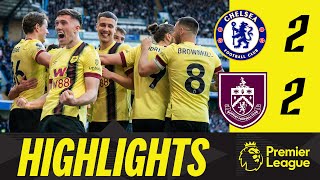 10Man Clarets Defy Chelsea Twice To Earn Away Point  HIGHLIGHTS  Chelsea 22 Burnley [upl. by Alema]