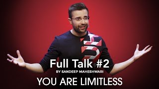 Full Talk 2 By Sandeep Maheshwari  YOU ARE LIMITLESS [upl. by Ian]