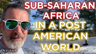 SubSaharan Africa After America  Peter Zeihan [upl. by Enelhtak]