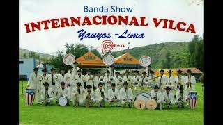 BANDA INTERNACIONAL VILCA YAUYOS LIMA MULIZA HUAYNO [upl. by Vladi]