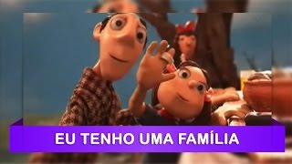 Eu Tenho uma Família [upl. by Lemaj250]