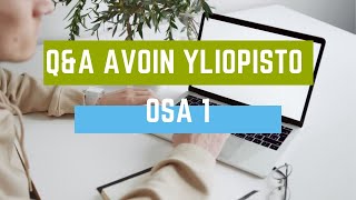 Avoin yliopisto QampA  OSA 1 [upl. by Ahkos]