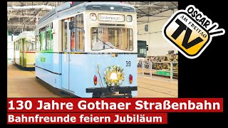 130 Jahre Gothaer Straßenbahn – Bahnfreunde feiern Jubiläum [upl. by Naleag912]