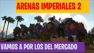 NOS VENGAMOS DEL MERCADO CAP 16  ARK SURVIVAL  ARENAS IMPERIALES 2 [upl. by Sesylu]