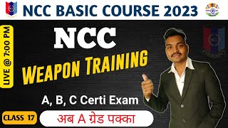 NCC Weapon Training  NCC Basic Course 2023  NCC A B C Certificate Exam 2023  Class 17 [upl. by Aerdnas]