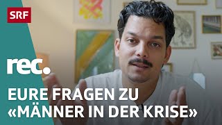 QampA zur Reportage Männer in der Krise – Wie toxisch ist meine Männlichkeit  Reportage  rec  SRF [upl. by Groos]