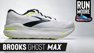 Brooks Ghost MAX  A Max Cushion Neutral Shoe  Run Moore 2023 [upl. by Dorothy920]