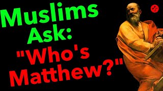 Who wrote the Gospel of Matthew Muslims ask Whos Matthew [upl. by Nosnej]