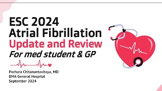 ESC 2024 Atrial Fibrillation AF update ระดับนักศึกษาแพทย์และแพทย์ทั่วไป ประเด็นสำคัญ [upl. by Nivram]