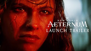 New World Aeternum  Launch Trailer [upl. by Ennahoj]