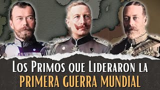 Un Zar Un Káiser Y Un Rey Los 3 Primos que Desencadenaron la Primera Guerra Mundial  Documental [upl. by Slifka]