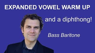 Bass Baritone Singing Warm Up  Expanded Vowels  Full Range [upl. by Vicky355]