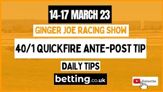 401 Ante Post Selection for 2023 Cheltenham Festival  Ginger Joe  Ante Post Tips  Bettingcouk [upl. by Threlkeld]