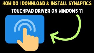 How Do I Download and Install Synaptics Touchpad Driver on Windows 11 [upl. by Etessil]