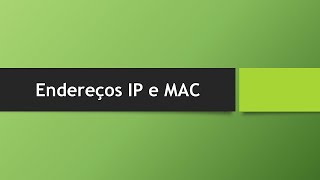 Endereços IP e MAC [upl. by Zednanreh]