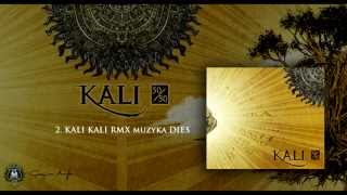 02 Kali  Kali Kali remix Dies [upl. by Kolosick]