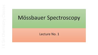 Mossbauer Spectroscopy Lecture 1 [upl. by Bushey]