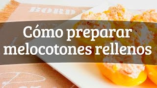 Cómo preparar melocotones rellenos [upl. by Lleznol704]