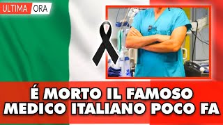 Terribile lutto per la medicina Italiana é morto allimprovviso il famoso medico tutti sotto choc [upl. by Irisa807]