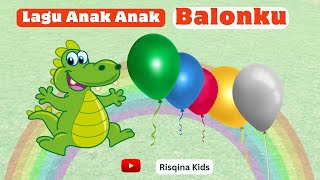 BALONKU  LAGU ANAK POPULER  LAGU ANAK INDONESIA  risqinakids [upl. by Shaikh]