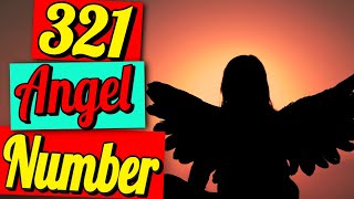 321 Angel Number And Its Powerful Symbolism And Meaning [upl. by Ennayhs]