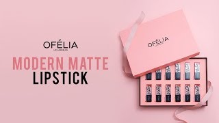 OFÉLIA MODERN MATTE LIPSTICK COLLECTION ✨❤️ [upl. by Meldoh946]