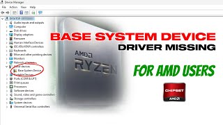 Fix Missing Base System Device Driver In Windows  AMD Users [upl. by Oidacra]