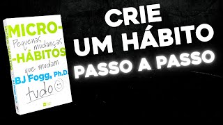 Aprenda a criar um hábito do zero Livro MicroHábitos [upl. by Lleynad926]