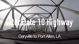 【Drive With Me】I10  Garyville through Atchafalaya to Port Allen Louisiana [upl. by Awra650]