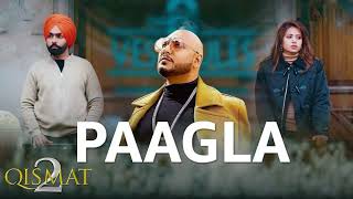 Paagla Full Lyrics Song Qismat 2 B Praak amp Asees Kaur Jaani Gaurav Kartik Ammy Virk Sargun Mehta [upl. by Nomit]